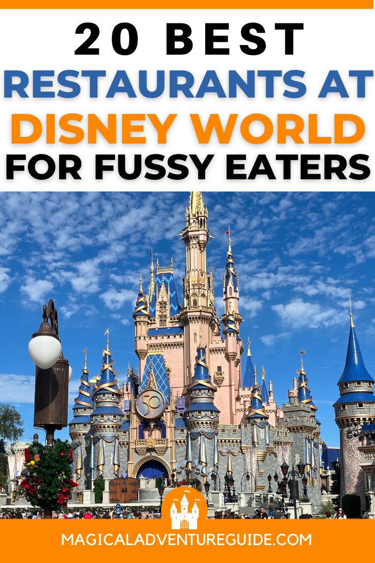 Cinderella's Castle at Disney World. An overlay reads, "20 Best Restaurants at Disney World for Fussy Eaters"